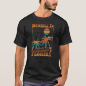 Welcome To Florida Now Go Home Tシャツ (正面)