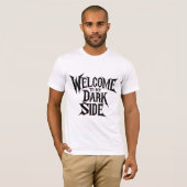 Welcome to My Dark Side(私のダークサイドへようこそ) Tシャツ (正面フル)