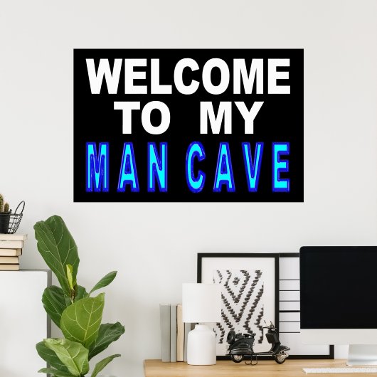 Welcome To My Man Cave Sign ポスター (ホームオフィス)