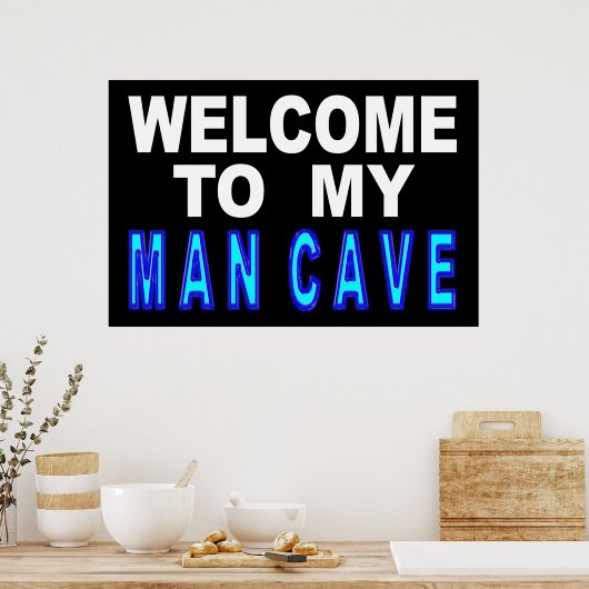 Welcome To My Man Cave Sign ポスター (キッチン)