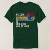 Welcome to New Jersey now go home Tシャツ (デザイン正面)