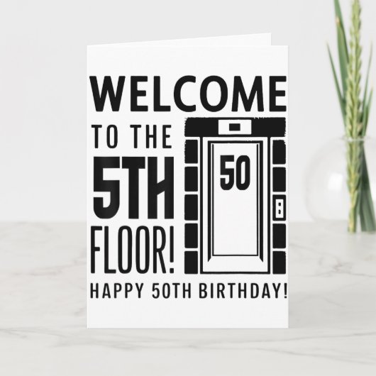 Welcome To The 5th Floor Happy 50th Birthday  カード (正面)