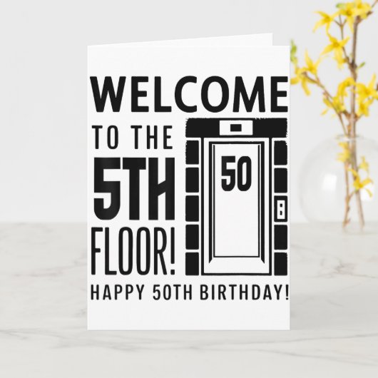 Welcome To The 5th Floor Happy 50th Birthday  カード (黄色い花)