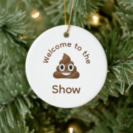 Welcome to the Poo Emoji Show Dated おもしろい セラミックオーナメント