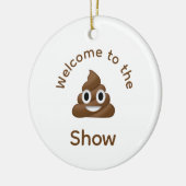 Welcome to the Poo Emoji Show Dated おもしろい セラミックオーナメント (左)