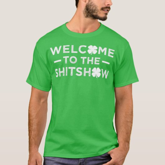 Welcome to the Shitshow Funny Saint Patricks Day Tシャツ (正面)
