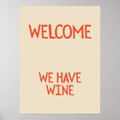 Welcome, we have wine | Funny & decorative Poster ポスター (正面)