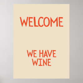 Welcome, we have wine | Funny & decorative Poster ポスター