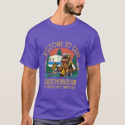 Welcomeo Camp Quitcherbitchin A Certified Bear D f Tシャツ (正面)