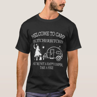 Welcomeo Camp Quitcherbitchin Funny Camping family Tシャツ