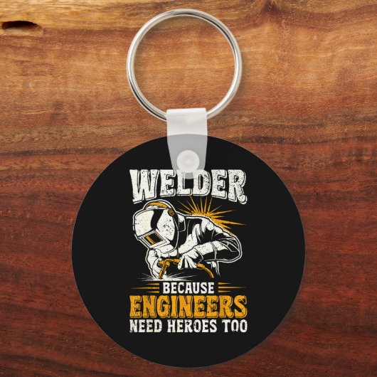 Welder Because Engineers Need Heroes Too Funny Wel キーホルダー (正面)