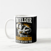 Welder Because Engineers Need Heroes Too Funny Wel コーヒーマグカップ (左)
