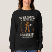 Welder Because Engineers Need Heroes Too Welding スウェットシャツ (正面)
