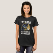 Welder Because Engineers Need Heroes Too Welding Tシャツ (正面フル)