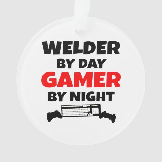 Welder by Day Gamer by Night オーナメント (正面)