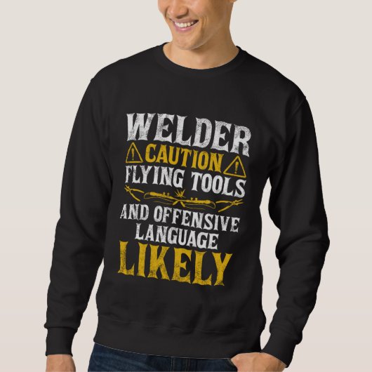 Welder Caution  Welder Welding Men Dad Father's Da スウェットシャツ (正面)