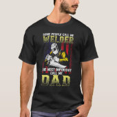 Welder Dad Fathers Day Daddy Men Welding Dad Tシャツ (正面)
