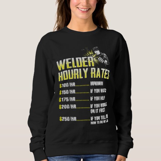 Welder Hourly Rate Weld Welding Mens Presents スウェットシャツ (正面)