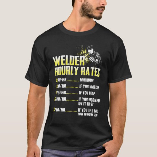 Welder Hourly Rate Weld Welding Mens Presents Tシャツ (正面)
