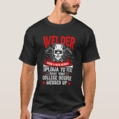 Welder Using A High School Diploma Welding Tシャツ (正面)