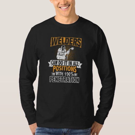 Welders can do it in all Positions Metalsmith Fabr Tシャツ (正面)