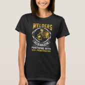 Welders can do it in all Positions Metalsmith Fabr Tシャツ (正面)