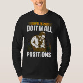 Welders Do In All Positions Welder Tシャツ (正面)