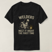 Welders Melt It Right the First Time Tシャツ (デザイン正面)