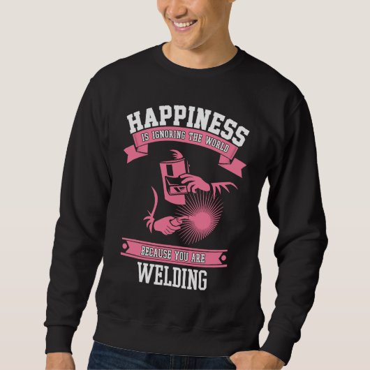 Welding Happiness   Welders Gear For Women & Girls スウェットシャツ (正面)
