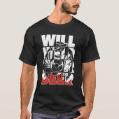 Welding Metal Worker Welder Will Weld For Beer Tシャツ (正面)