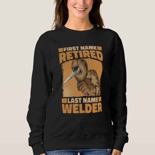 Welding Retiree  Metal Worker Retired Welder  3 スウェットシャツ (正面)