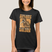 Welding Retiree Metal Worker Retired Welder 3 Tシャツ (正面)