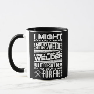 Welding Welder Metalworker I Might Look Like a マグカップ