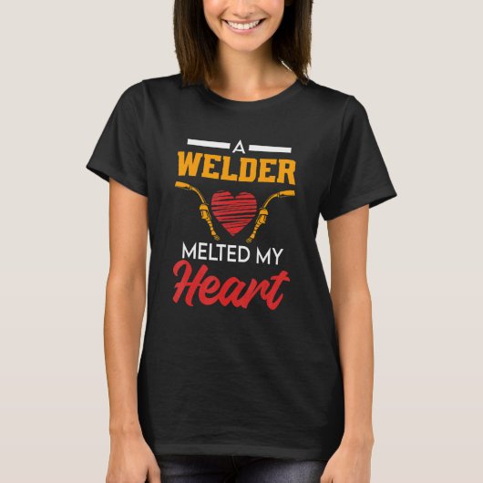 Welding Work  for Welder Wife and Girlfriend Tシャツ (正面)