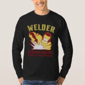 Welding Work  for Welders and Metal Workers Tシャツ (正面)