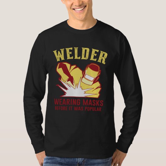 Welding Work  for Welders and Metal Workers Tシャツ (正面)