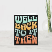 Well Back To It Then Funny Motivational Design カード (正面)