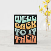 Well Back To It Then Funny Motivational Design  カード (黄色い花)