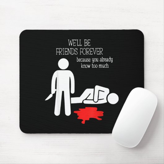 We'll Be Friends Forever Because You Already Know  マウスパッド (マウス)