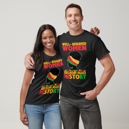 Well Behaved Women Seldom Make History  Black Hist Tシャツ (ユニセックス)