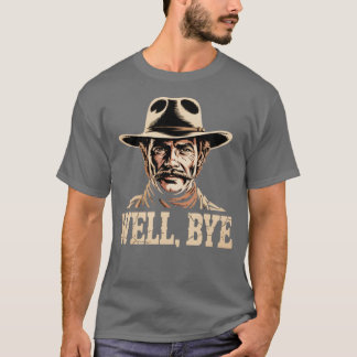 Well, Bye - Tombstone Tシャツ