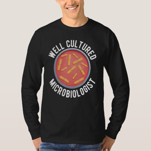 Well Cultured Microbiologist Microbiology Tシャツ (正面)