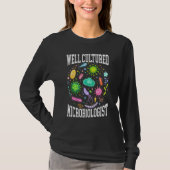 Well Cultured Microbiologist Science Microbiology  Tシャツ (正面)