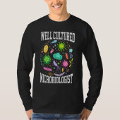 Well Cultured Microbiologist Science Microbiology Tシャツ (正面)