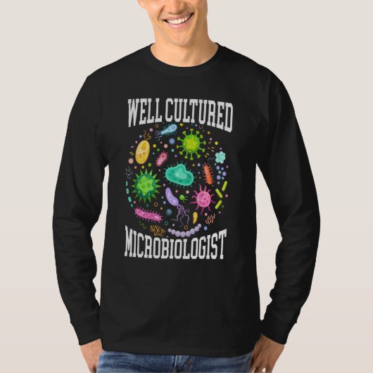 Well Cultured Microbiologist Science Microbiology Tシャツ (正面)