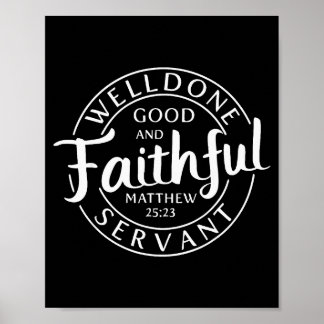 Well Done Good And Faithful Servant Matthew 25 23  ポスター