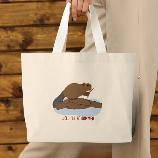 Well I’ll Be Dammed Design | Sassy Beaver Pun ラージトートバッグ