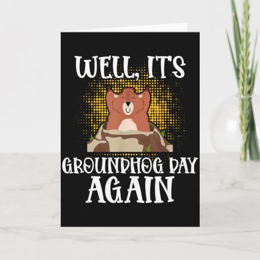 Well, Its Groundhog Day Again Cool Groundhog Lover カード (正面)