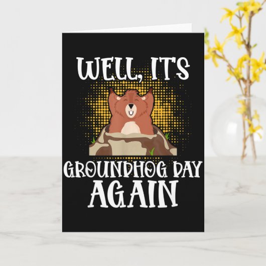 Well, Its Groundhog Day Again Cool Groundhog Lover カード (黄色い花)