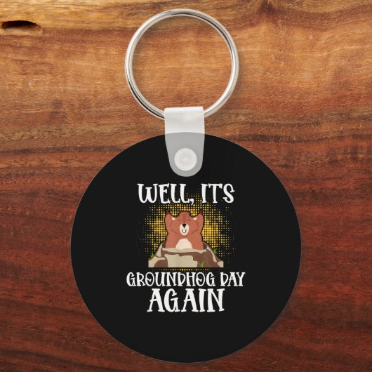 Well, Its Groundhog Day Again Cool Groundhog Lover キーホルダー (正面)